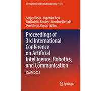 Proceedings of 3rd International Conference on Artificial Intelligence, Robotics, and Communication: ICAIRC 2023 (Lecture Notes in Electrical Engineering, 1172)