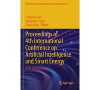 Proceedings of 4th International Conference on Artificial Intelligence and Smart Energy: ICAIS 2024, Volume 1: 3 (Information Systems Engineering and Management, 3)