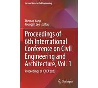 Proceedings of 6th International Conference on Civil Engineering and Architecture, Vol. 1: Proceedings of ICCEA 2023 (Lecture Notes in Civil Engineering)