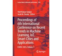 Proceedings of 6th International Conference on Recent Trends in Machine Learning, IoT, Smart Cities and Applications: ICMISC 2025, Volume 1 (Lecture Notes in Networks and Systems, 1736)