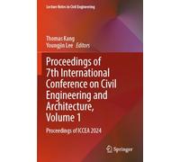 Proceedings of 7th International Conference on Civil Engineering and Architecture, Volume 1: Proceedings of ICCEA 2024 (Lecture Notes in Civil Engineering, 640)