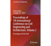 Proceedings of 7th International Conference on Civil Engineering and Architecture, Volume 2: Proceedings of ICCEA 2024 (Lecture Notes in Civil Engineering, 641)