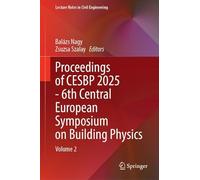 Proceedings of CESBP 2025 - 6th Central European Symposium on Building Physics: Volume 2 (Lecture Notes in Civil Engineering, 796)