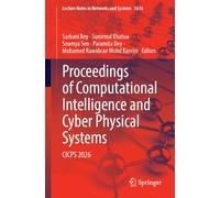 Proceedings of Computational Intelligence and Cyber Physical Systems: CICPS 2026 (Lecture Notes in Networks and Systems, 2153)