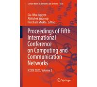 Proceedings of Fifth International Conference on Computing and Communication Networks : ICCCN 2025, Volume 2
