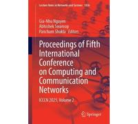 Proceedings of Fifth International Conference on Computing and Communication Networks: ICCCN 2025, Volume 2 (Lecture Notes in Networks and Systems, 1836)