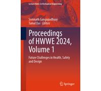 Proceedings of HWWE 2024, Volume 1 : Future Challenges in Health, Safety and Design