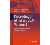 Proceedings of HWWE 2024, Volume 3 : Future Challenges in Health, Safety and Design