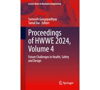 Proceedings of HWWE 2024, Volume 4: Future Challenges in Health, Safety and Design (Lecture Notes in Mechanical Engineering)