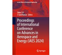 Proceedings of International Conference on Advances in Aerospace and Energy (IAES 2024) (Lecture Notes in Mechanical Engineering)