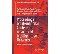 Proceedings of International Conference on Artificial Intelligence and Networks: ICAIN 2025, Volume 3 (Lecture Notes in Networks and Systems, 1962)
