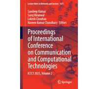 Proceedings of International Conference on Communication and Computational Technologies: ICCCT 2025, Volume 2 (Lecture Notes in Networks and Systems, 1671)