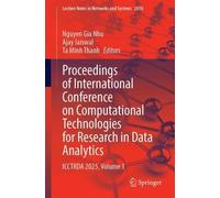 Proceedings of International Conference on Computational Technologies for Research in Data Analytics: ICCTRDA 2025, Volume 1 (Lecture Notes in Networks and Systems, 2010)