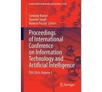 Proceedings of International Conference on Information Technology and Artificial Intelligence: ITAI 2026, Volume 3 (Lecture Notes in Networks and Systems, 2128)