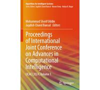 Proceedings of International Joint Conference on Advances in Computational Intelligence: IJCACI 2024, Volume 1 (Algorithms for Intelligent Systems)
