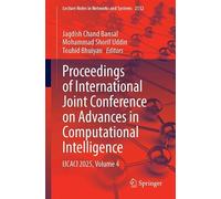 Proceedings of International Joint Conference on Advances in Computational Intelligence: IJCACI 2025, Volume 4 (Lecture Notes in Networks and Systems, 2132)