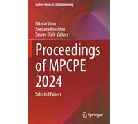 Proceedings of MPCPE 2024: Selected Papers (Lecture Notes in Civil Engineering)