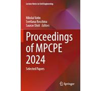 Proceedings of MPCPE 2024: Selected Papers (Lecture Notes in Civil Engineering, 576)