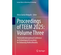 Proceedings of TEEM 2025: Volume Three : Thirteenth International Conference on Technological Ecosystems for Enhancing Multiculturality