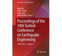 Proceedings of the 10th Turkish Conference on Earthquake Engineering : 10TCEE 2025 - Volume 1
