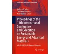Proceedings of the 11th International Conference and Exhibition on Sustainable Energy and Advanced Materials: ICE-SEAM 2025, Melaka, Malaysia (Lecture Notes in Mechanical Engineering)