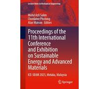 Proceedings of the 11th International Conference and Exhibition on Sustainable Energy and Advanced Materials: ICE-SEAM 2025, Melaka, Malaysia (Lecture Notes in Mechanical Engineering)