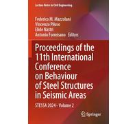 Proceedings of the 11th International Conference on Behaviour of Steel Structures in Seismic Areas: STESSA 2024 - Volume 2: 520 (Lecture Notes in Civil Engineering, 520)