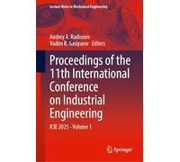 Proceedings of the 11th International Conference on Industrial Engineering: ICIE 2025, Volume 1 (Lecture Notes in Mechanical Engineering)