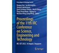 Proceedings of the 11th IRC Conference on Science, Engineering and Technology: IRC-SET 2025, 16 August, Singapore (Proceedings in Technology Transfer)