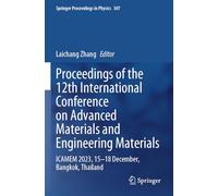 Proceedings of the 12th International Conference on Advanced Materials and Engineering Materials: ICAMEM 2023, 15-18 December, Bangkok, Thailand (Springer Proceedings in Physics, 307)