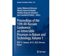 Proceedings of the 13th All-Russian Conference on Irreversible Processes in Nature and Technology, Volume 1: IPNT 13, January 28-31, 2025, Moscow, Russia (Springer Proceedings in Physics, 365)