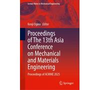Proceedings of The 13th Asia Conference on Mechanical and Materials Engineering : Proceedings of ACMME 2025