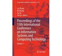Proceedings of the 13th International Conference on Information Systems and Computing Technology : Volume 1