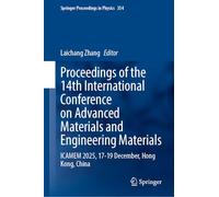 Proceedings of the 14th International Conference on Advanced Materials and Engineering Materials: ICAMEM 2025, 17-19 December, Hong Kong, China (Springer Proceedings in Physics, 354)