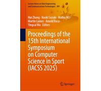 Proceedings of the 15th International Symposium on Computer Science in Sport (IACSS 2025) (Lecture Notes on Data Engineering and Communications Technologies, 309)