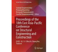 Proceedings of the 18th East Asia-Pacific Conference on Structural Engineering and Construction- Volume1: EASEC-18; 13-15Nov24, Chiang Mai, Thailand: 677 (Lecture Notes in Civil Engineering, 677)