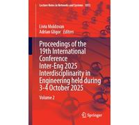 Proceedings of the 19th International Conference Inter-Eng 2025 Interdisciplinarity in Engineering held during 3-4 October 2025: Volume 2 (Lecture Notes in Networks and Systems, 1813)