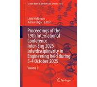 Proceedings of the 19th International Conference Inter-Eng 2025 Interdisciplinarity in Engineering held during 3-4 October 2025: Volume 2 (Lecture Notes in Networks and Systems, 1813)