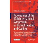 Proceedings of the 19th International Symposium on District Heating and Cooling: The International Research Conference on Heating and Cooling ... (Lecture Notes in Networks and Systems, 1700)