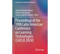 Proceedings of the 19th Latin American Conference on Learning Technologies (LACLO 2024) (Lecture Notes in Educational Technology)