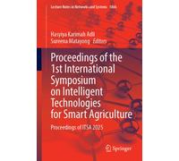 Proceedings of the 1st International Symposium on Intelligent Technologies for Smart Agriculture : Proceedings of ITSA 2025