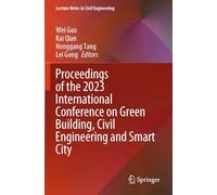 Proceedings of the 2023 International Conference on Green Building, Civil Engineering and Smart City: 328 (Lecture Notes in Civil Engineering, 328)