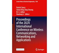 Proceedings of the 2024 International Conference on Wireless Communications, Networking and Applications (Lecture Notes in Electrical Engineering, 1550)