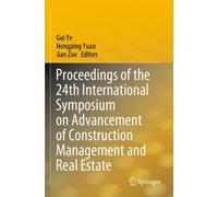 Proceedings of the 24th International Symposium on Advancement of Construction Management and Real Estate
