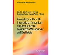Proceedings of the 27th International Symposium on Advancement of Construction Management and Real Estate (Lecture Notes in Operations Research)