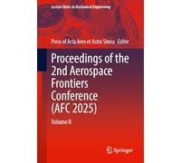 Proceedings of the 2nd Aerospace Frontiers Conference (AFC 2025): Volume II (Lecture Notes in Mechanical Engineering)