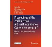 Proceedings of the 2nd Electrical Artificial Intelligence Conference, Volume 1: EAIC 2025, 3-5 November, Nanjing, China (Lecture Notes in Electrical Engineering, 1587)