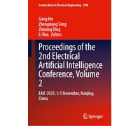Proceedings of the 2nd Electrical Artificial Intelligence Conference, Volume 2: EAIC 2025, 3-5 November, Nanjing, China (Lecture Notes in Electrical Engineering, 1588)