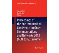 Proceedings of the 2nd International Conference on Green Communications and Networks 2012 (GCN 2012): Volume 1