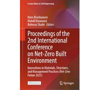 Proceedings of the 2nd International Conference on Net-Zero Built Environment: Innovations in Materials, Structures, and Management Practices ... (Lecture Notes in Civil Engineering, 873)